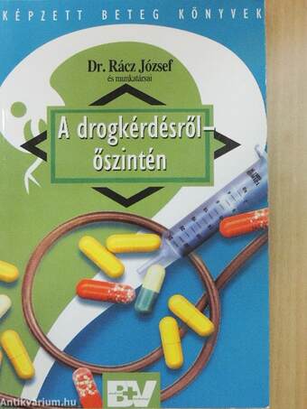 A drogkérdésről - őszintén