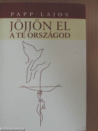 Jöjjön el a te országod...