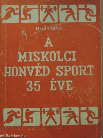 A miskolci honvéd sport 35 éve