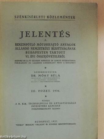 Jelentés a Benzinpótló Mótorhajtó Anyagok Állandó Nemzetközi Bizottságának Budapesten tartott VI. évi összejöveteléről