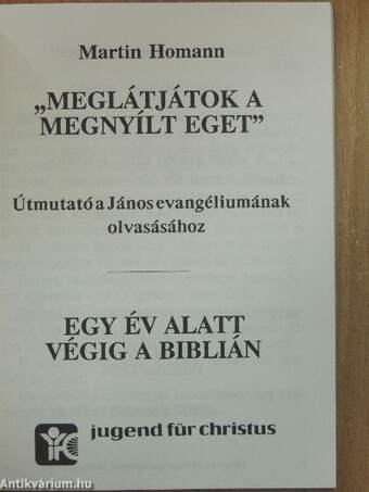 "Meglátjátok a megnyílt eget"/Egy év alatt végig a Biblián