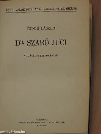 Quattrocento/Bridge/Hóval födött sirok/Lakodalom/Háztűznéző/Dr. Szabó Juci/Nem nősülök