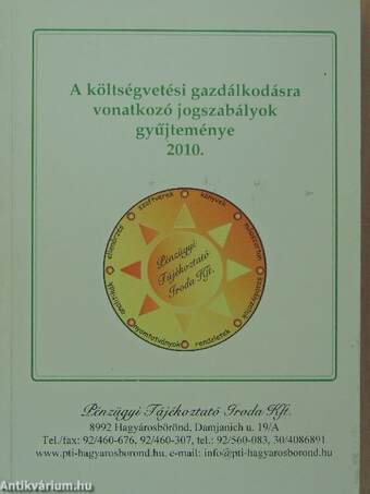 A költségvetési gazdálkodásra vonatkozó jogszabályok gyűjteménye 2010.