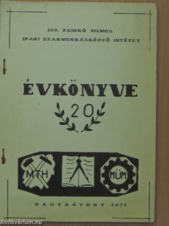 209. Zsinkó Vilmos Ipari Szakmunkásképző Intézet Évkönyve 1971