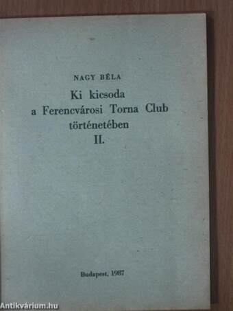 Ki kicsoda a Ferencvárosi Torna Club történetében? II. 