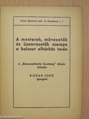 A mesterek, művezetők és üzemvezetők szerepe a baleset elhárítás terén