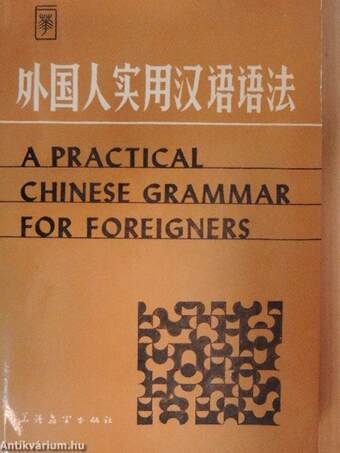 A Practical Chinese Grammar for Foreigners