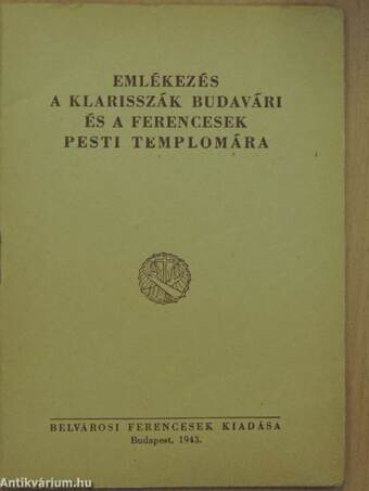 Emlékezés a klarisszák budavári és a ferencesek pesti templomára