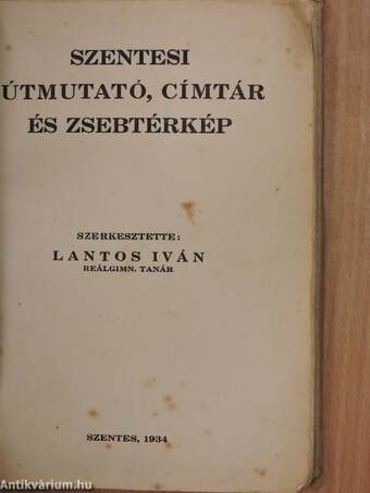 Szentesi útmutató, címtár és zsebtérkép 1934