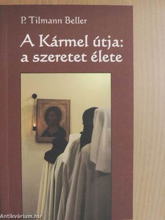 A Kármel útja: a szeretet élete