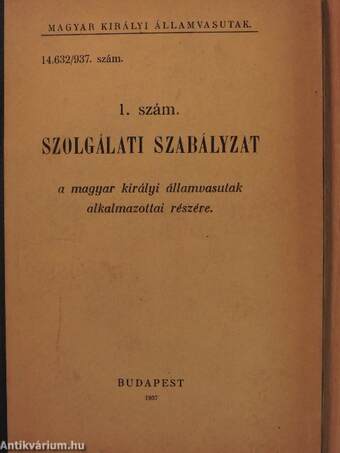 1. szám. szolgálati szabályzat a magyar királyi államvasutak alkalmazottai részére