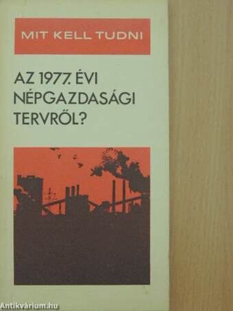 Mit kell tudni az 1977. évi népgazdasági tervről?