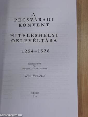 A pécsváradi konvent hiteleshelyi oklevéltára 1254-1526