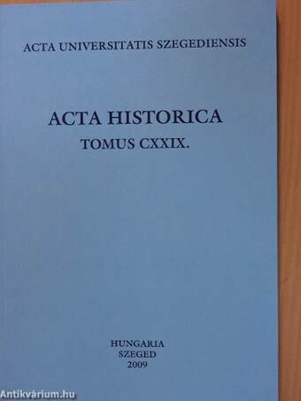 Acta Historica Tomus CXXIX.