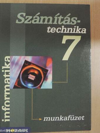 Számítástechnika 7. - Munkafüzet
