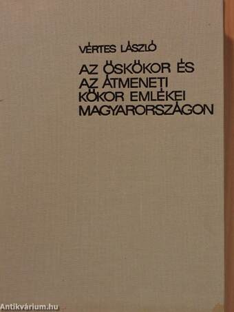 Az őskőkor és az átmeneti kőkor emlékei Magyarországon