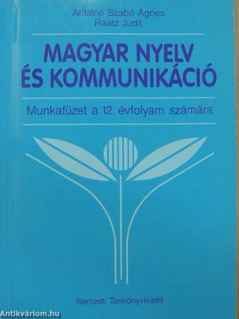 Magyar nyelv és kommunikáció - Munkafüzet a 12. évfolyam számára