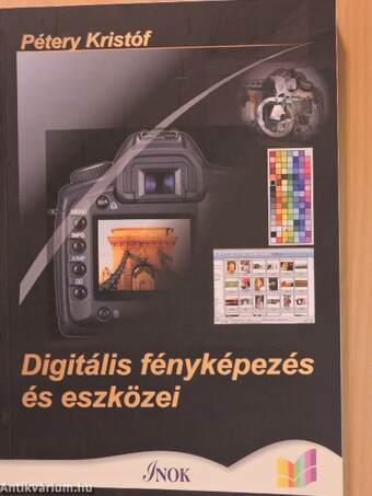 Digitális fényképezés és eszközei