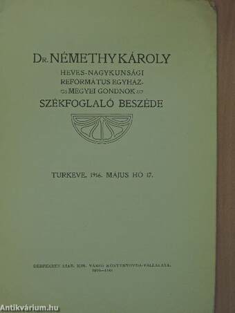 Dr. Némethy Károly heves-nagykunsági református egyházmegyei gondnok székfoglaló beszéde