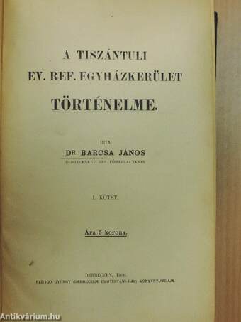 A Tiszántuli ev. ref. egyházkerület történelme I-III.