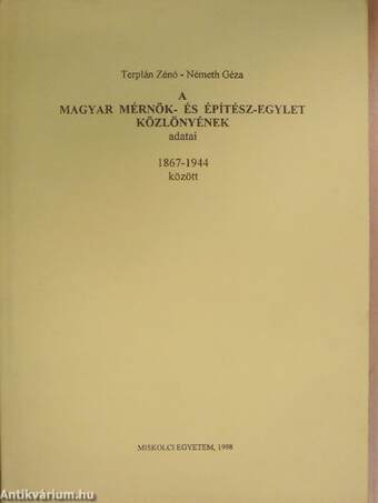 A Magyar Mérnök- és Építész-Egylet Közlönyének adatai 1867-1944 között
