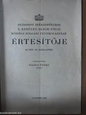 Budapest Székesfőváros X. kerület, Elnök-utcai Községi Polgári Fiúiskolájának Értesítője az 1933-34. iskolaévről