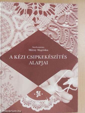 A kézi csipkekészítés alapjai