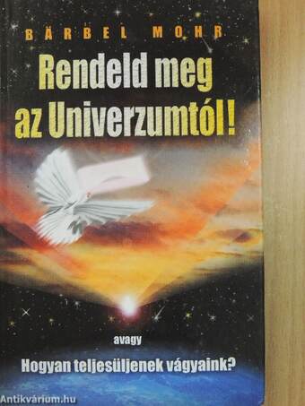 Rendeld meg az Univerzumtól!