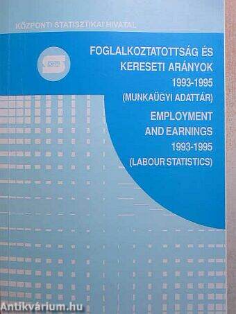 Foglalkoztatottság és kereseti arányok 1993-1995