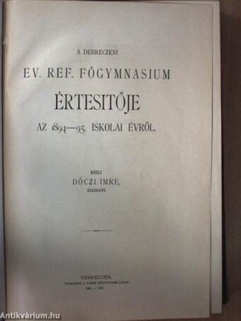 A Debreczeni Ev. Ref. Főgymnasium Értesitője az 1894-95. iskolai évről