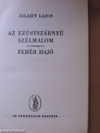 Az ezüstszárnyú szélmalom/Fehér hajó