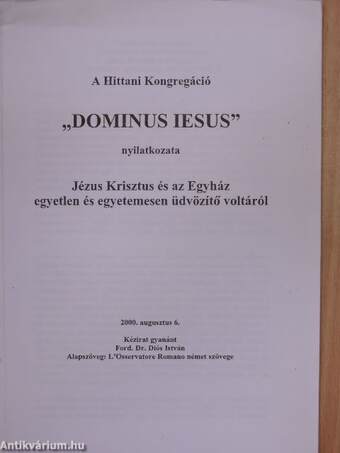 A Hittani Kongregáció "Dominus Iesus" nyilatkozata Jézus Krisztus és az Egyház egyetlen és egyetemesen üdvözítő voltáról