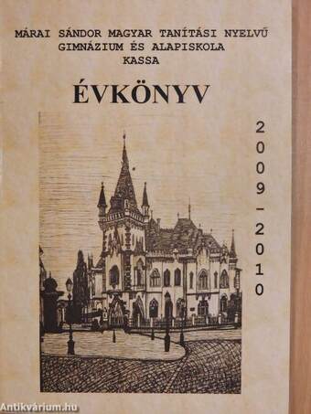 Márai Sándor Magyar Tanítási Nyelvű Gimnázium és Alapiskola 2009/2010-es évkönyve