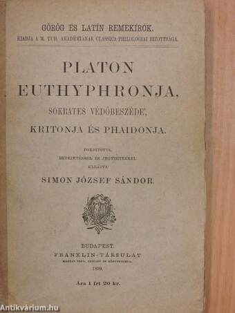 Platon Euthyphronja, Sokrates védőbeszéde', Kritonja és Phaidonja