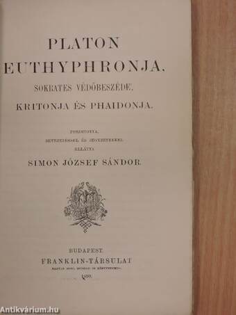 Platon Euthyphronja, Sokrates védőbeszéde', Kritonja és Phaidonja