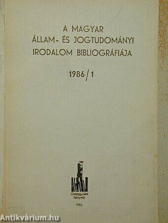 A magyar állam- és jogtudományi irodalom bibliográfiája 1986/1.