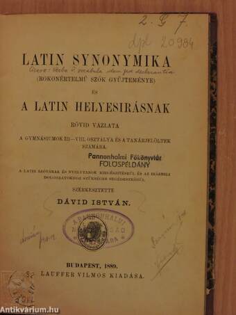 Latin synonymika (rokonértelmű szók gyűjteménye) és a latin helyesirásnak rövid vázlata