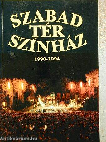 Szabad Tér Színház 1990-1994