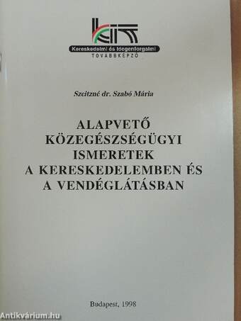 Alapvető közegészségügyi ismeretek a kereskedelemben és a vendéglátásban