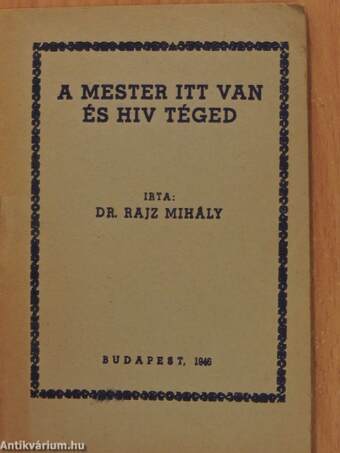 A mester itt van és hiv téged