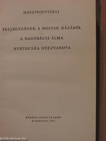 Feljegyzések a holtak házából/A nagybácsi álma/Nyetocska Nyezvanova