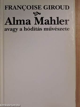 Alma Mahler avagy a hódítás művészete