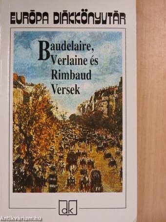 Baudelaire, Verlaine és Rimbaud versek