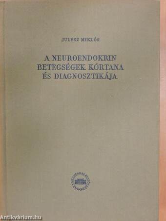 A neuroendokrin betegségek kórtana és diagnosztikája