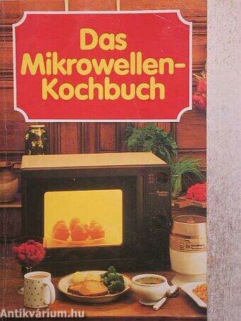 Das Mikrowellen-Kochbuch