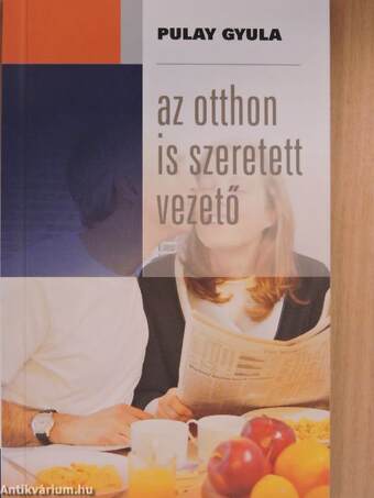 Az otthon is szeretett vezető