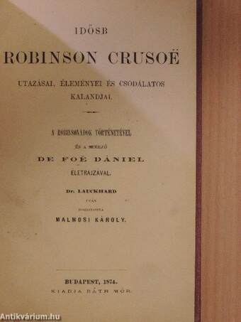 Idősb Robinson Crusoë utazásai, éleményei és csodálatos kalandjai