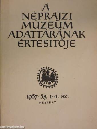 A Néprajzi Múzeum Adattárának értesítője 1957-58/1-4.