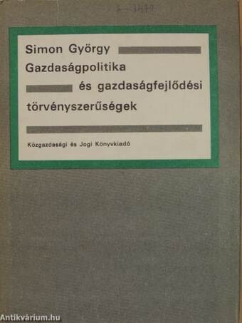 Gazdaságpolitika és gazdaságfejlődési törvényszerűségek