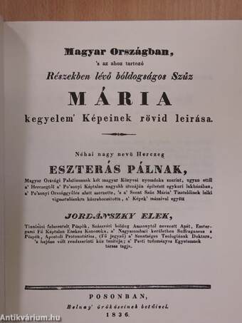 Magyar országban, 's az ahoz tartozó részekben lévő bóldogságos Szűz Mária kegyelem' képeinek rövid leírása